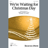 Download or print Mary Donnelly and George L.O. Strid We're Waiting For Christmas Day Sheet Music Printable PDF 9-page score for Concert / arranged 2-Part Choir SKU: 646794