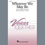 Download or print Mary Donnelly and George L.O. Strid Wherever We May Be Sheet Music Printable PDF 11-page score for Concert / arranged 2-Part Choir SKU: 1298429