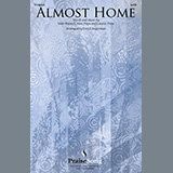 Download or print Matt Boswell, Matt Papa and Lauren Papa Almost Home (arr. David Angerman) Sheet Music Printable PDF 8-page score for Concert / arranged SATB Choir SKU: 1369712