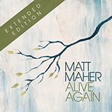 Download or print Matt Maher Alive Again Sheet Music Printable PDF 3-page score for Pop / arranged Easy Guitar Tab SKU: 84999