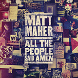 Download or print Matt Maher All The People Said Amen Sheet Music Printable PDF 5-page score for Gospel / arranged Piano, Vocal & Guitar Chords (Right-Hand Melody) SKU: 175361