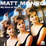 Download or print Matt Monro My Kind Of Girl Sheet Music Printable PDF 5-page score for Standards / arranged Piano & Vocal SKU: 86325