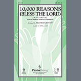 Download or print Matt Redman 10,000 Reasons (Bless The Lord) (arr. Heather Sorenson) Sheet Music Printable PDF 9-page score for Christian / arranged SAB Choir SKU: 162429