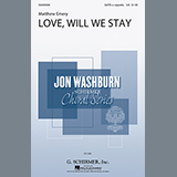 Download or print Matthew Emery Love, Will We Stay Sheet Music Printable PDF 6-page score for Pop / arranged SATB Choir SKU: 158242
