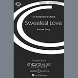 Download or print Matthew Emery Sweetest Love Sheet Music Printable PDF 9-page score for Concert / arranged SATB Choir SKU: 159294