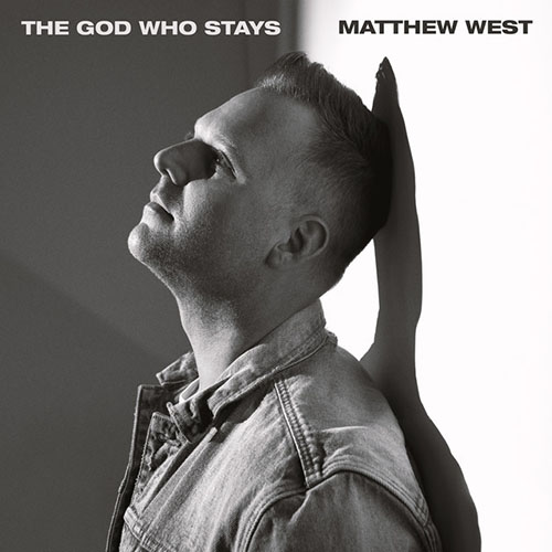 Matthew West The God Who Stays Profile Image