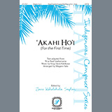 Download or print Megann Sala Akahi Ho'i (For The First Time) Sheet Music Printable PDF 7-page score for Concert / arranged SATB Choir SKU: 1319411
