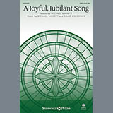 Download or print Michael Barrett A Joyful, Jubilant Song Sheet Music Printable PDF 11-page score for Sacred / arranged SAB Choir SKU: 158931