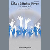 Download or print Michael Barrett Like A Mighty River (Let Justice Roll) Sheet Music Printable PDF 9-page score for Sacred / arranged SATB Choir SKU: 474988