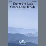 Download or print Michael Barrett There's No Rock Gonna Shout For Me Sheet Music Printable PDF 10-page score for Sacred / arranged SATB Choir SKU: 491092