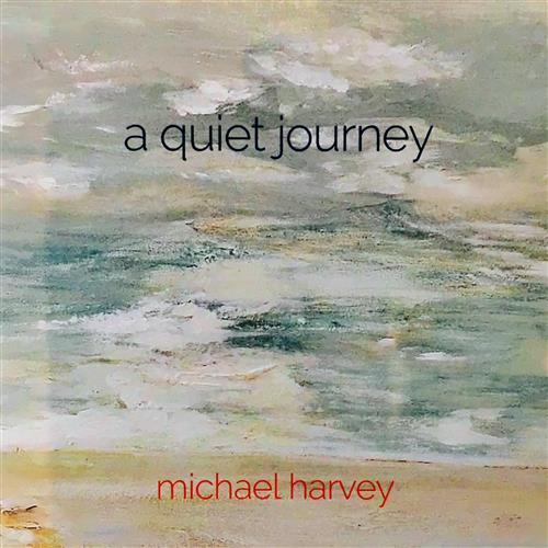 Michael Harvey A Quiet Journey Profile Image