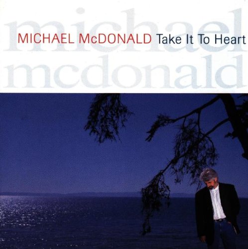 Michael McDonald Take It To Heart Profile Image