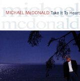 Download or print Michael McDonald Take It To Heart Sheet Music Printable PDF 5-page score for Pop / arranged Piano, Vocal & Guitar Chords (Right-Hand Melody) SKU: 55131