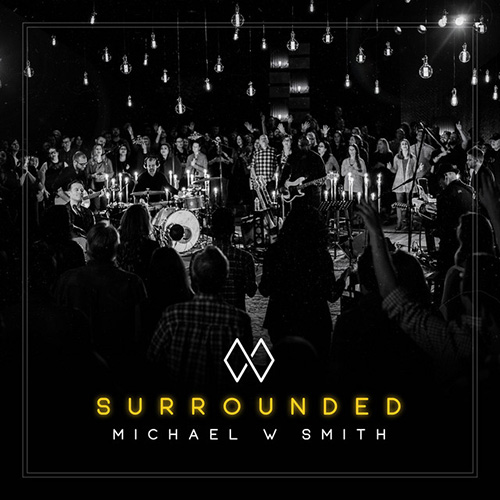 Michael W. Smith Surrounded (Fight My Battles) Profile Image