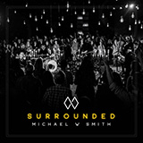 Download or print Michael W. Smith Surrounded (Fight My Battles) Sheet Music Printable PDF 6-page score for Christian / arranged Piano, Vocal & Guitar Chords (Right-Hand Melody) SKU: 442237