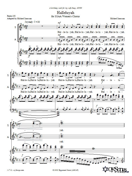Learn to play Michael Isaacson Halleluyah (Psalm 150) sheet music for SSA Choir in minutes. Price: 3.9900$ Michael Isaacson Halleluyah (Psalm 150) sheet music notes and chords arranged for SSA Choir