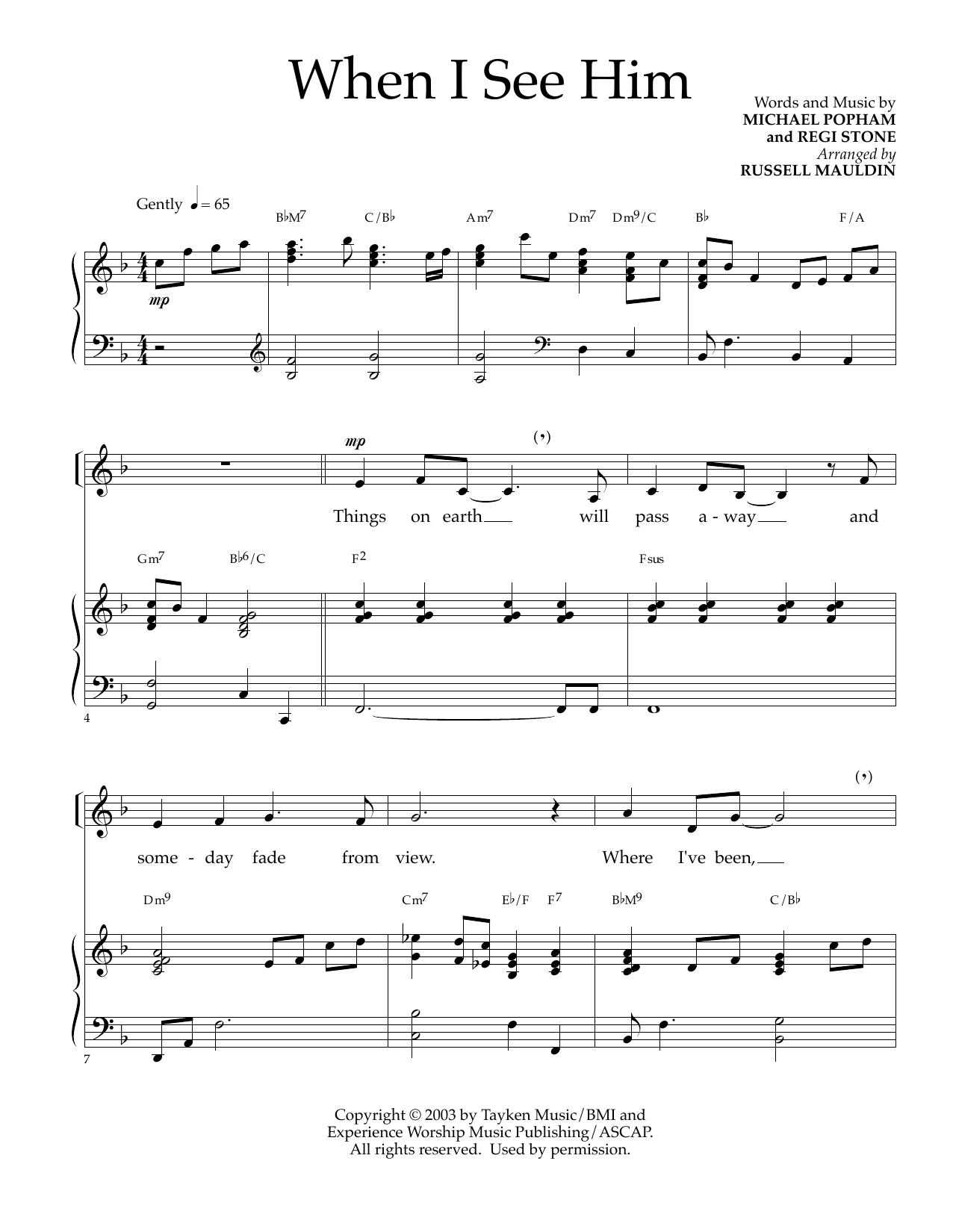 Learn to play Michael Popham and Regi Stone When I See Him (arr. Russell Mauldin) sheet music for SATB Choir in minutes. Price: 3.9900$ Michael Popham and Regi Stone When I See Him (arr. Russell Mauldin) sheet music notes and chords arranged for SATB Choir