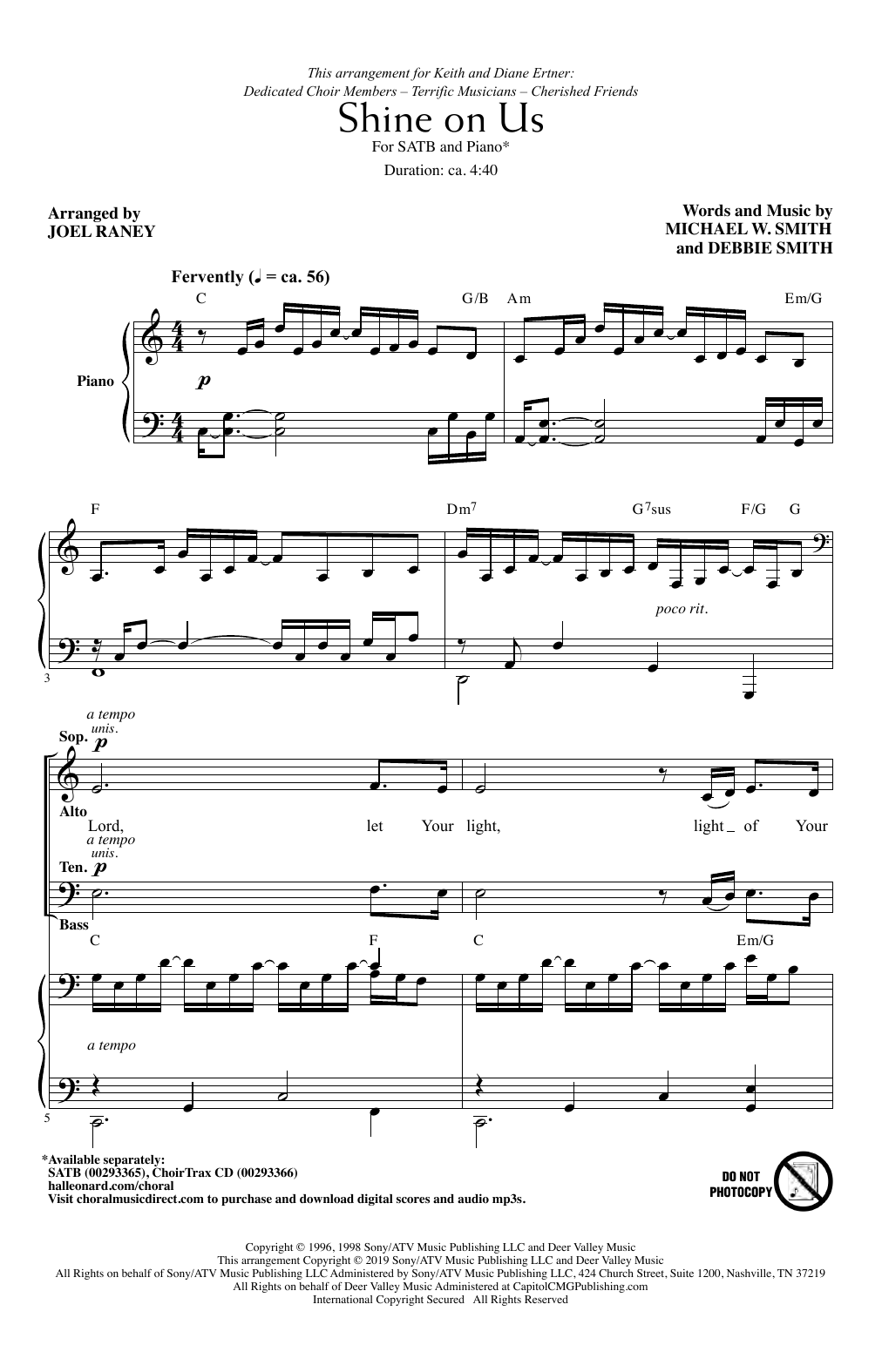 Learn to play Michael W. Smith & Debbie Smith Shine On Us (arr. Joel Raney) sheet music for SATB Choir in minutes. Price: 3.9900$ Michael W. Smith & Debbie Smith Shine On Us (arr. Joel Raney) sheet music notes and chords arranged for SATB Choir