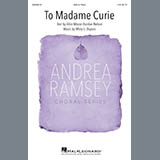 Download or print Misty L. Dupuis To Madame Curie Sheet Music Printable PDF 18-page score for Festival / arranged SSA Choir SKU: 251682