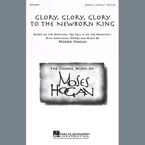 Moses Hogan Glory, Glory, Glory To The Newborn King Profile Image