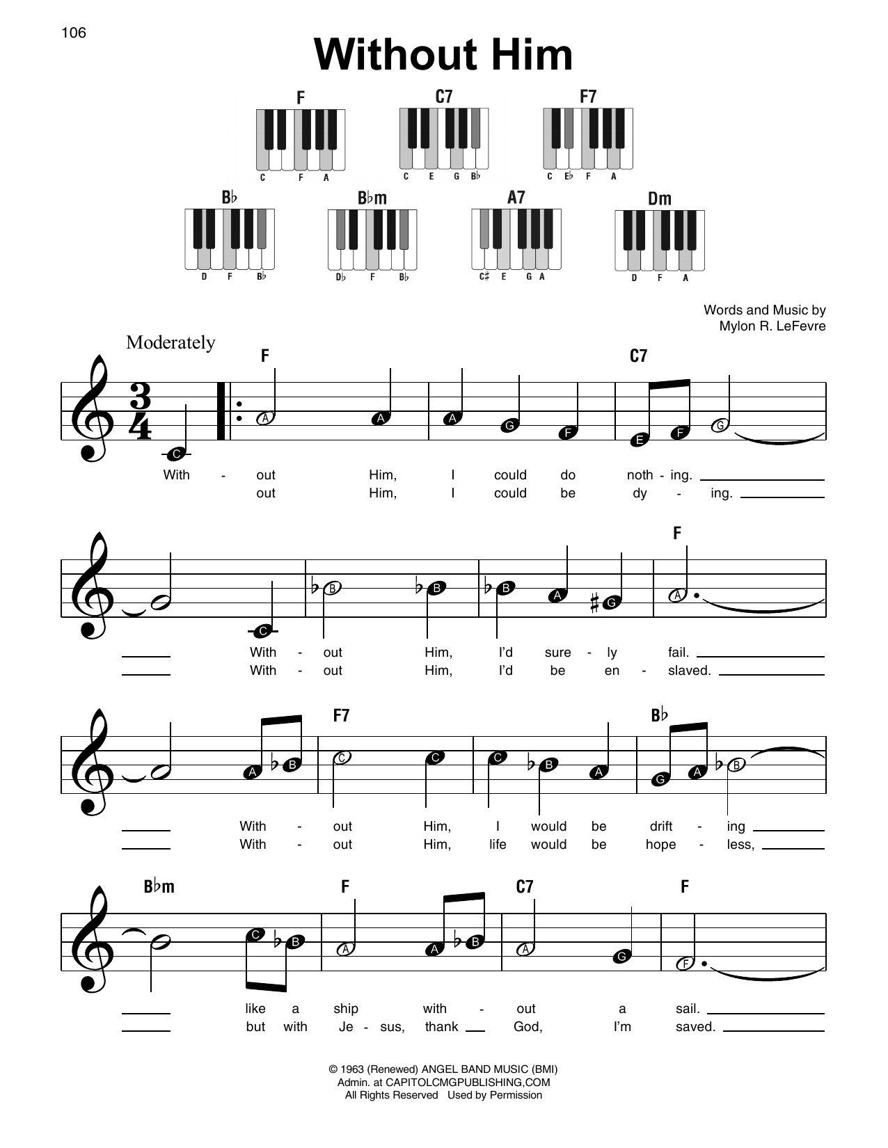 Learn to play Mylon R. LeFevre Without Him sheet music for Super Easy Piano in minutes. Mylon R. LeFevre Without Him sheet music notes and chords. Download Printable PDF.