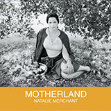 Download or print Natalie Merchant Motherland Sheet Music Printable PDF 7-page score for Pop / arranged Piano, Vocal & Guitar Chords (Right-Hand Melody) SKU: 76519