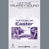 Download or print Natalie Sleeth Let The Trumpet Sound (arr. John Leavitt) Sheet Music Printable PDF 13-page score for Romantic / arranged SATB Choir SKU: 478383