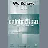 Download or print Newsboys We Believe (arr. Heather Sorenson) Sheet Music Printable PDF 11-page score for Christian / arranged SAB Choir SKU: 186041