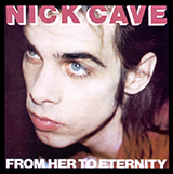 Download or print Nick Cave From Her To Eternity Sheet Music Printable PDF 3-page score for Pop / arranged Guitar Chords/Lyrics SKU: 113789