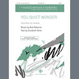 Download or print Nick Roberto You Quiet Wonder Sheet Music Printable PDF 11-page score for Concert / arranged Choir SKU: 1545748