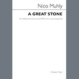 Download or print Nico Muhly A Great Stone Sheet Music Printable PDF 6-page score for Classical / arranged SATB Choir SKU: 509468