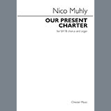 Download or print Nico Muhly Our Present Charter Sheet Music Printable PDF 39-page score for Classical / arranged SATB Choir SKU: 662401