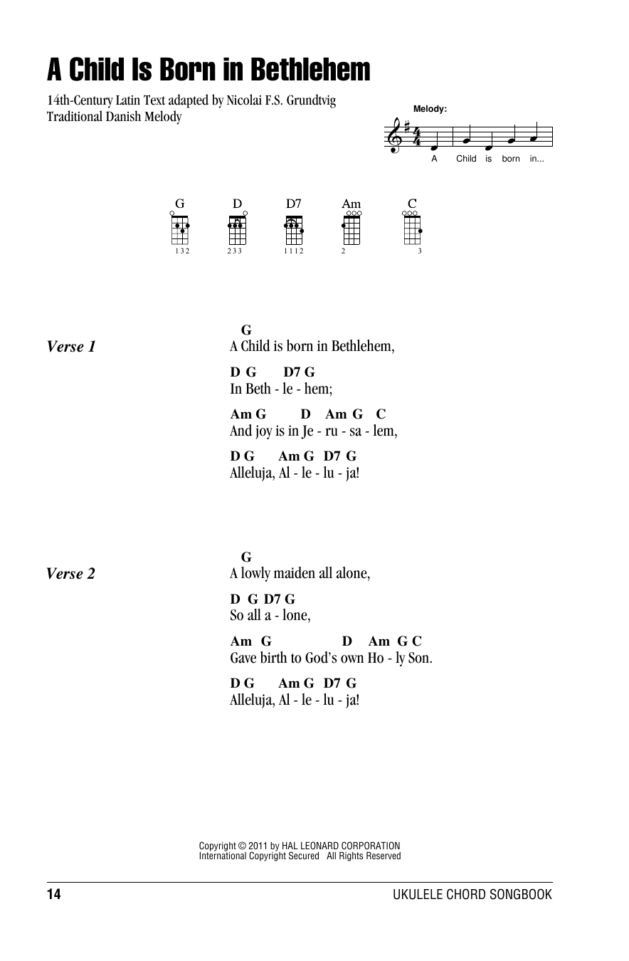 Learn to play Traditional Danish Melody A Child Is Born In Bethlehem sheet music for Ukulele with Strumming Patterns in minutes. Traditional Danish Melody A Child Is Born In Bethlehem sheet music notes and chords. Download Printable PDF.