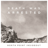 Download or print North Point InsideOut Death Was Arrested Sheet Music Printable PDF 8-page score for Pop / arranged Piano, Vocal & Guitar Chords (Right-Hand Melody) SKU: 412009