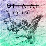 Download or print offaiah Trouble Sheet Music Printable PDF 5-page score for Pop / arranged Piano, Vocal & Guitar Chords SKU: 123968
