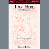 Download or print Pamela Stewart & Brad Nix I Am Here (You're Not Alone) Sheet Music Printable PDF 15-page score for Sacred / arranged SATB Choir SKU: 523600