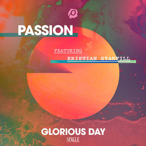 Passion Glorious Day (feat. Kristian Stanfill) Profile Image