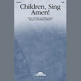Download or print Patricia Mock Children, Sing Amen! (arr. Heather Sorenson) Sheet Music Printable PDF 15-page score for Sacred / arranged SATB Choir SKU: 1505508