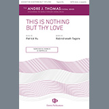 Download or print Patrick Vu This Is Nothing But Thy Love Sheet Music Printable PDF 15-page score for Concert / arranged Choir SKU: 1357378