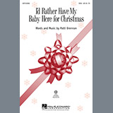 Download or print Patti Drennan I'd Rather Have My Baby Here For Christmas Sheet Music Printable PDF 7-page score for Christmas / arranged SSA Choir SKU: 97940