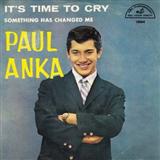 Download or print Paul Anka Time To Cry Sheet Music Printable PDF 3-page score for Standards / arranged Piano, Vocal & Guitar Chords SKU: 121054