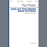 Download or print Paul Mealor And Let The Waves Bear Witness Sheet Music Printable PDF 16-page score for Concert / arranged SATB Choir SKU: 507488