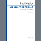 Download or print Paul Mealor Of Light Breaking Sheet Music Printable PDF 25-page score for Classical / arranged SATB Choir SKU: 1626526