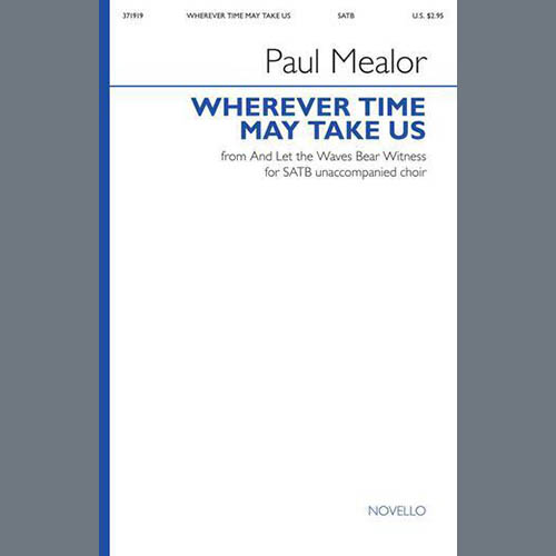 Paul Mealor Wherever Time May Take Us Profile Image