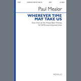 Download or print Paul Mealor Wherever Time May Take Us Sheet Music Printable PDF 8-page score for Concert / arranged SATB Choir SKU: 507490