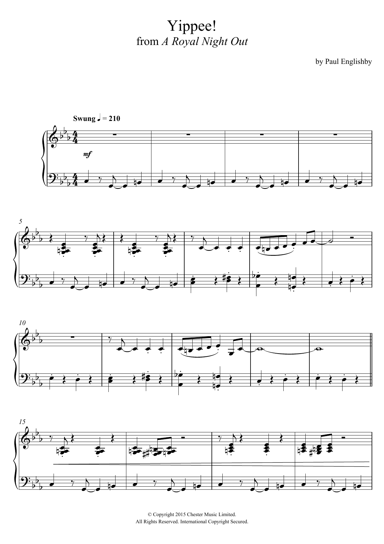 Learn to play Paul Englishby Yippee! (From 'A Royal Night Out') sheet music for Piano Solo in minutes. Paul Englishby Yippee! (From 'A Royal Night Out') sheet music notes and chords. Download Printable PDF.
