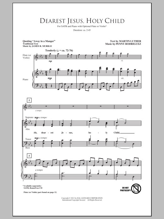 Learn to play Penny Rodriguez Dearest Jesus, Holy Child sheet music for SATB Choir in minutes. Price: 3.9900$ Penny Rodriguez Dearest Jesus, Holy Child sheet music notes and chords arranged for SATB Choir