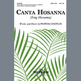 Download or print Pepper Choplin Canta Hosanna Sheet Music Printable PDF 5-page score for Concert / arranged SATB Choir SKU: 284207
