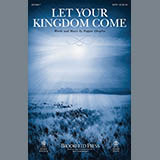 Download or print Pepper Choplin Let Your Kingdom Come Sheet Music Printable PDF 12-page score for Sacred / arranged SATB Choir SKU: 165425