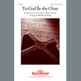 Download or print Pepper Choplin To God Be The Glory Sheet Music Printable PDF 7-page score for Gospel / arranged SATB Choir SKU: 93836
